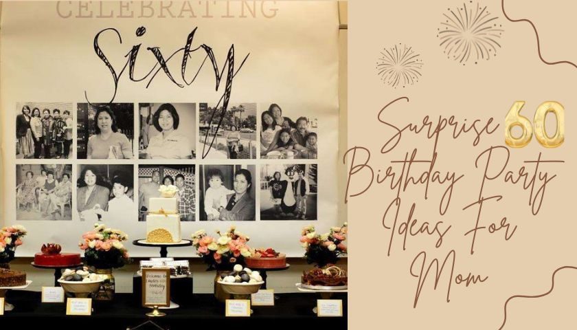 Surprise 60th Birthday Party Ideas For Mom