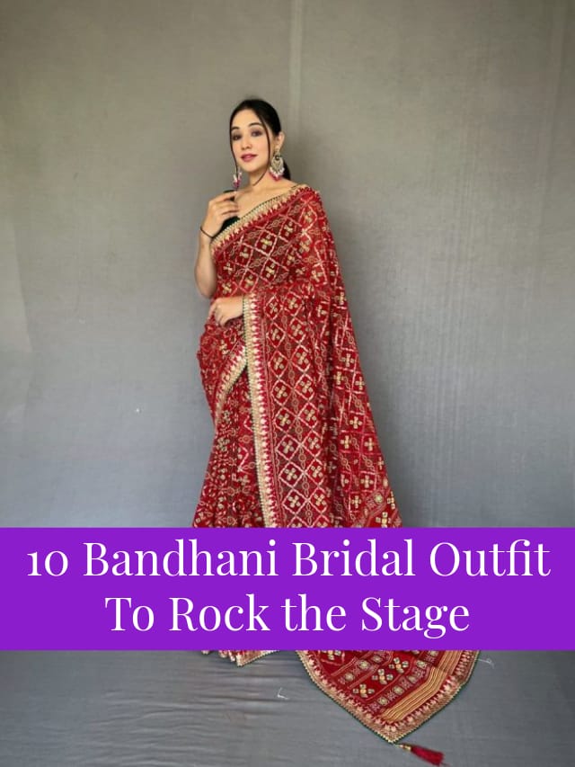 10 Bandhani Bridal Outfits To Rock The Stage