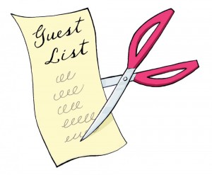 Keep the guest list short!