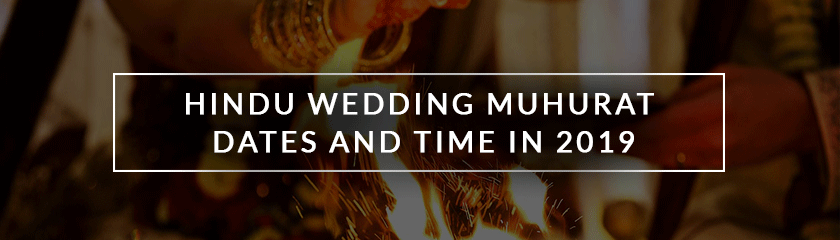 Hindu Marriage Muhurat dates and time 2019