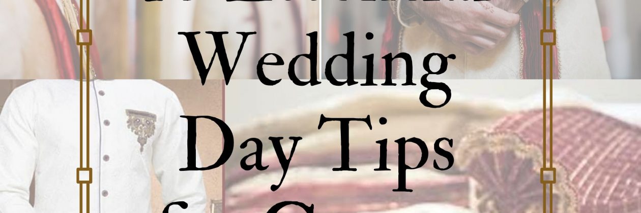Wedding day tips for groom, wedding tips for groom, advice for groom, Grooming tips, wedding day tips