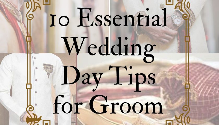 Wedding day tips for groom, wedding tips for groom, advice for groom, Grooming tips, wedding day tips