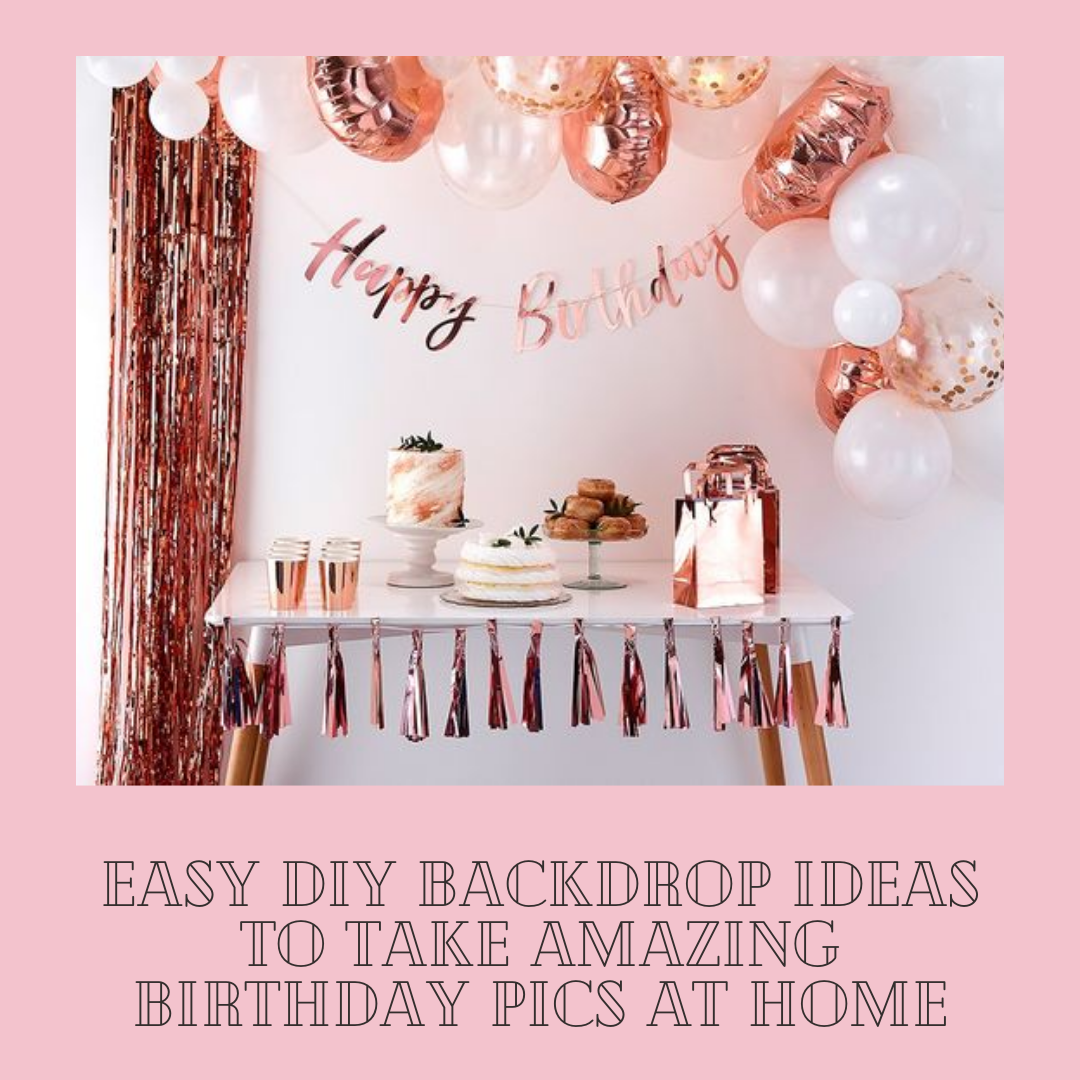 DIY Backdrop Ideas To Take Amazing Birthday Pics At Home! - Event Planning  Ideas, Wedding Planning Tips | BookEventz Blog