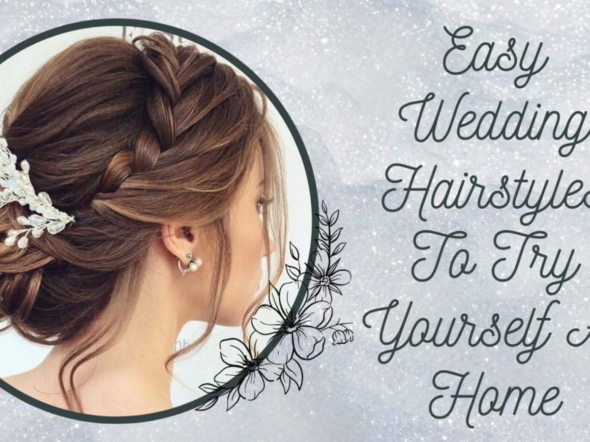 Easy Wedding Hairstyles To Try Yourself At Home - Event Planning Ideas, Wedding Planning Tips | BookEventz Blog Easy Wedding Hairstyles To Try Yourself At Home - Event Planning Ideas, Wedding Planning Tips | BookEventz Blog