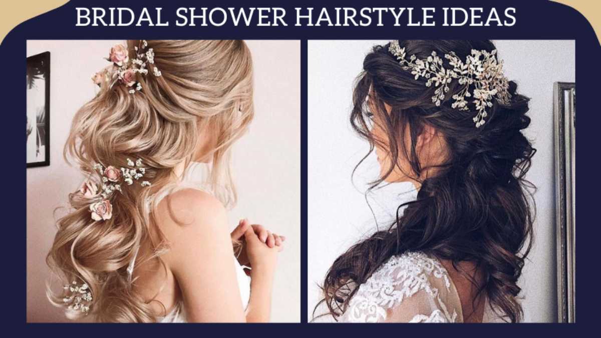 Bridal Shower Hairstyle Ideas- Top Stunning Hairstyle Options Bridal Shower Hairstyle Ideas- Top Stunning Hairstyle Options