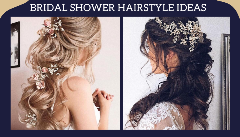 Top 10 Stunning Bridal Shower Hairstyle Ideas To Look Amazing